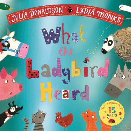 What the Ladybird Heard 15th Anniversary Edition: with a shiny blue foil cover and bonus material from the creators! - Julia Donaldson [KSIĄŻKA]