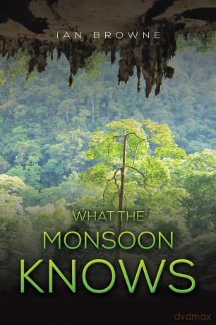 What the Monsoon Knows - Ian Browne [KSIĄŻKA]