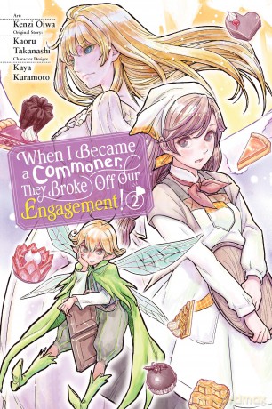 When I Became a Commoner, They Broke Off Our Engagement!, Vol. 2: Volume 2 - Kenzi Oiwa [KOMIKS]