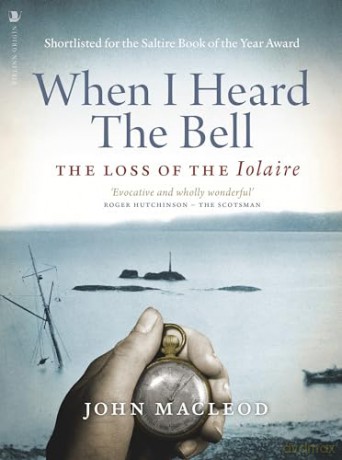 When I Heard the Bell: The Loss of the Iolaire - John MacLeod [KSIĄŻKA]