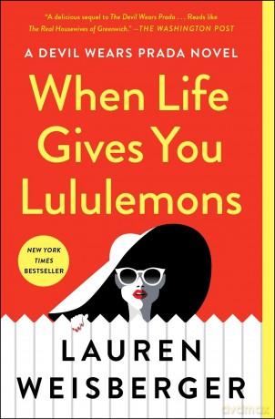 When Life Gives You Lululemons - Lauren Weisberger [KSIĄŻKA]