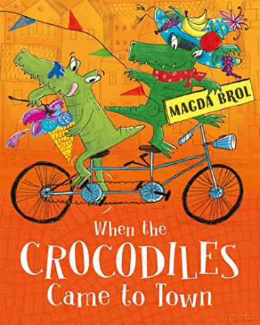When the Crocodiles Came to Town - Magda Brol [KSIĄŻKA]