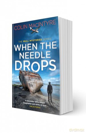 When the Needle Drops: A gripping new Scottish crime thriller inspired by true events (The Mull Mysteries Series) - Colin MacIntyre [KSIĄŻKA]