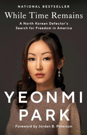 While Time Remains: A North Korean Defector's Search for Freedom in America - Yeonmi Park [KSIĄŻKA]