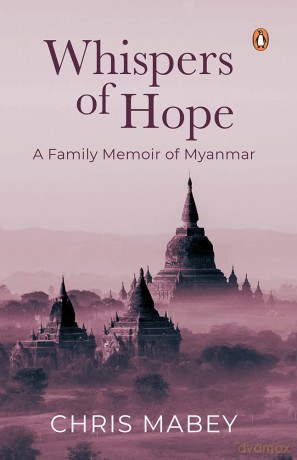 Whispers of Hope: A Family Memoir of Myanmar - Chris Mabey [KSIĄŻKA]