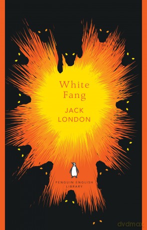 White Fang: Jack London (The Penguin English Library) - Jack London [KSIĄŻKA]