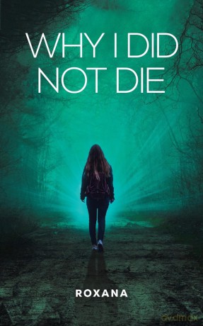 Why I Did Not Die - Roxana [KSIĄŻKA]