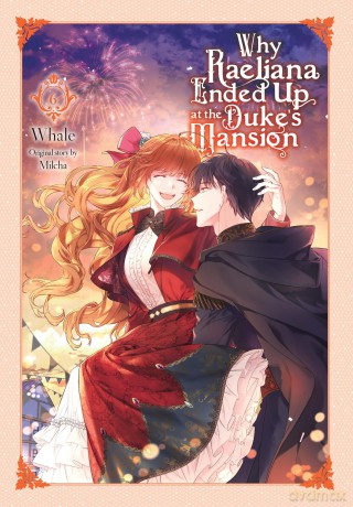 Why Raeliana Ended Up at the Duke's Mansion, Vol. 6: Volume 6 (WHY RAELIANA ENDED AT DUKES MANSION GN) - Milcha [KOMIKS]