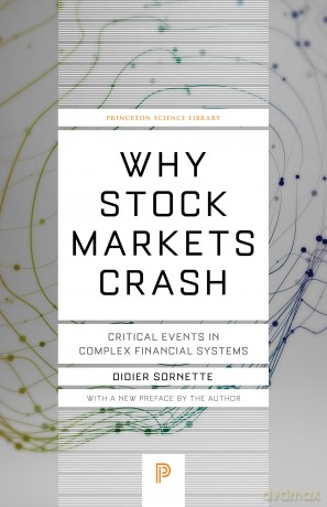 Why Stock Markets Crash: Critical Events in Complex Financial Systems (Princeton Science Library): 49 - Didier Sornette [KSIĄŻKA]