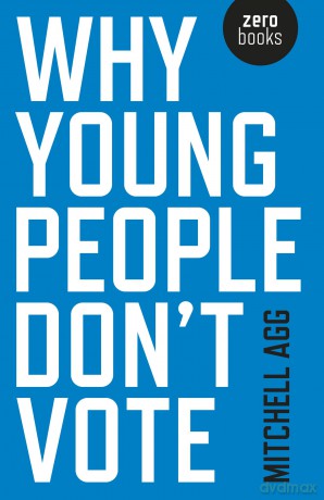 Why Young People Dont Vote - Mitchell Agg [KSIĄŻKA]