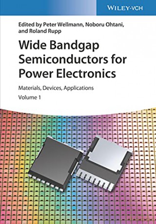 Wide Bandgap Semiconductors for Power Electronics: Materials, Devices, Applications - Peter Wellmann [KSIĄŻKA]