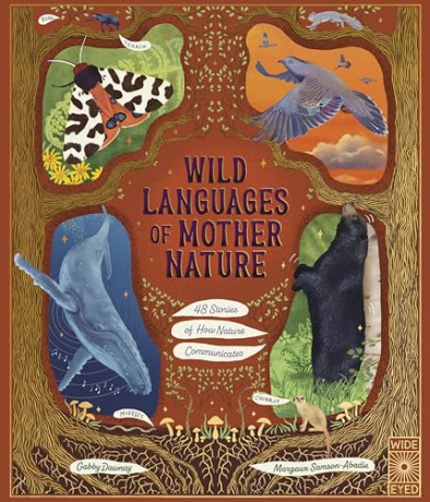 Wild Languages of Mother Nature: 48 Stories of How Nature Communicates: 48 Stories of How Nature Communicates (Nature's Storybook) - Gabby Dawnay [KSIĄŻKA]