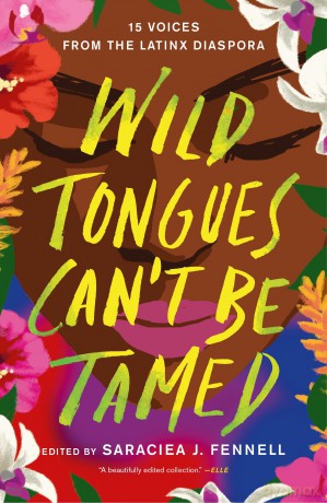 Wild Tongues Can't Be Tamed: 15 Voices from the Latinx Diaspora - Saraciea J. Fennell (Edited by) [KSIĄŻKA]