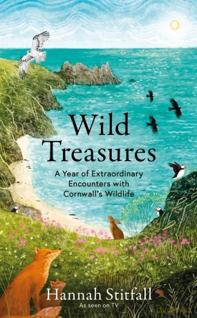 Wild Treasures: A Year of Extraordinary Encounters With Cornwall's Wildlife - Hannah Stitfall [KSIĄŻKA]