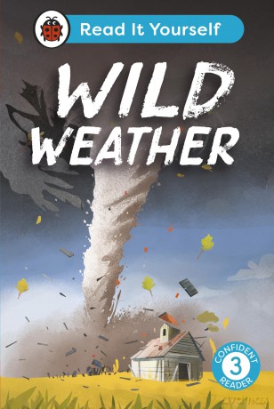 Wild Weather: Read It Yourself - Level 3 Confident Reader - Ladybird [KSIĄŻKA]