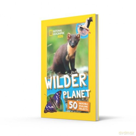 Wilder Planet: 50 inspiring rewilding projects (National Geographic Kids) [KSIĄŻKA]