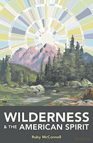 Wilderness and the American Spirit [KSIĄŻKA]