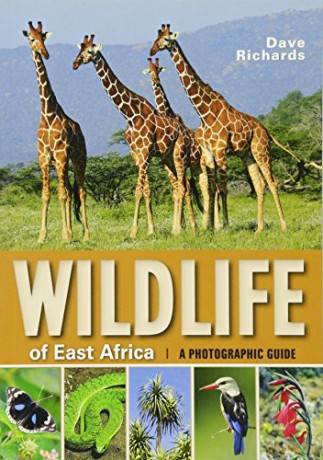 Wildlife of East Africa: A Photographic Guide - Dave Richards [KSIĄŻKA]