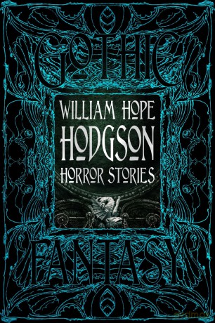 William Hope Hodgson Horror Stories (Gothic Fantasy) - William Hope Hodgson [KSIĄŻKA]