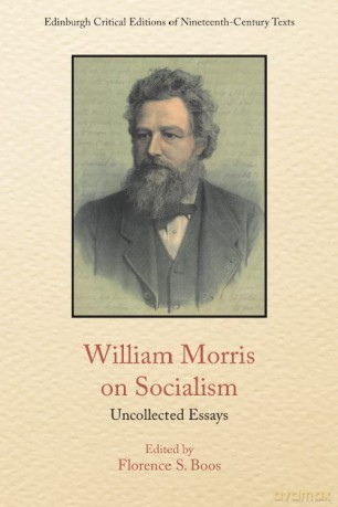 William Morris on Socialism: Uncollected Essays (Edinburgh Critical Editions of Nineteenth-Century Texts) - William Morris [KSIĄŻKA]