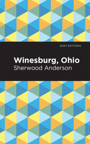 Winesburg, Ohio (Mint Editions (Literary Fiction)) - Sherwood Anderson [KSIĄŻKA]