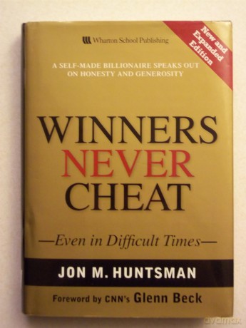 Winners Never Cheat: Even in Difficult Times, New and Expanded Edition - Jon Huntsman [KSIĄŻKA]