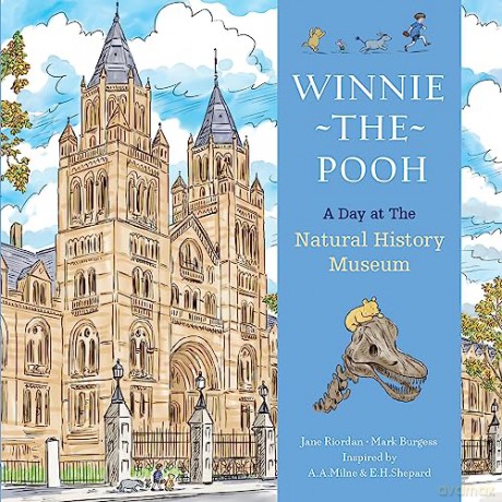 Winnie The Pooh A Day at the Natural History Museum: Special hardback story from the authorised Winnie-the-Pooh prequel Once There Was a Bear inspired by A.A.Milne - Jane Riordan [KSIĄŻKA]