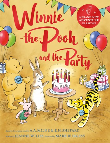 Winnie-the-Pooh and the Party: A brand new Winnie-the-Pooh adventure in rhyme, featuring A.A. Milne's and E.H. Shepard's beloved characters - Jeanne Willis [KSIĄŻKA]