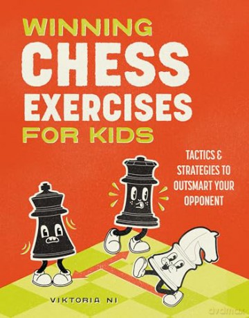 Winning Chess Exercises for Kids: Tactics and Strategies to Outsmart Your Opponent - Viktoria Ni [KSIĄŻKA]