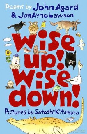 Wise Up! Wise Down!: Poems by John Agard and JonArno Lawson - John Agard [KSIĄŻKA]