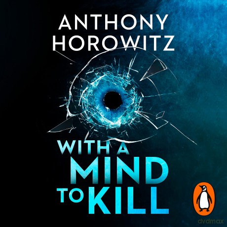 With a Mind to Kill: the action-packed Richard and Judy Book Club Pick (James Bond 007) - Anthony Horowitz [KSIĄŻKA]