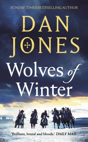 Wolves of Winter: The epic sequel to Essex Dogs from Sunday Times bestseller and historian Dan Jones - Dan Jones [KSIĄŻKA]