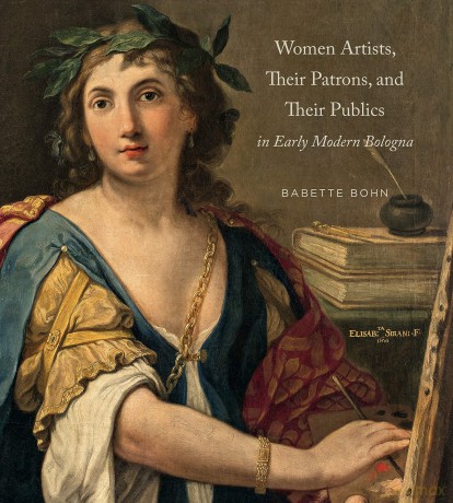 Women Artists, Their Patrons, and Their Publics in Early Modern Bologna - Babette Bohn [KSIĄŻKA]