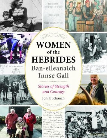 Women of the Hebrides | Ban-eileanaich Innse Gall: Stories of Strength and Courage - Joni Buchanan [KSIĄŻKA]