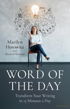 Word of the Day: Transform Your Writing in 15 Minutes a Day - Marilyn Horowitz [KSIĄŻKA]