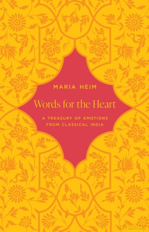 Words for the Heart: A Treasury of Emotions from Classical India - Maria Heim [KSIĄŻKA]