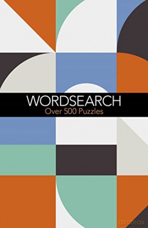 Wordsearch: Over 500 Puzzles (Geometric-look Puzzle Books) - Eric Saunders [KSIĄŻKA]
