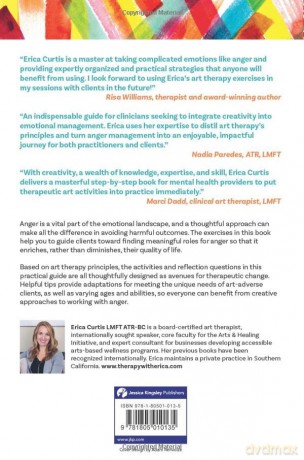 Working with Anger Creatively: 70 Art Therapy-Inspired Activities to Safely Soothe, Harness, and Redirect Anger for Meaningful Change - Erica Curtis [KSIĄŻKA]