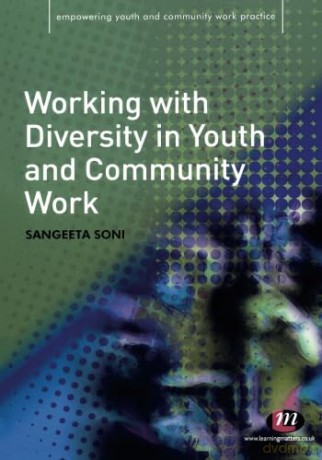 Working with Diversity in Youth and Community Work (Empowering Youth and Community Work PracticeýLM Series) - Sangeeta Soni [KSIĄŻKA]