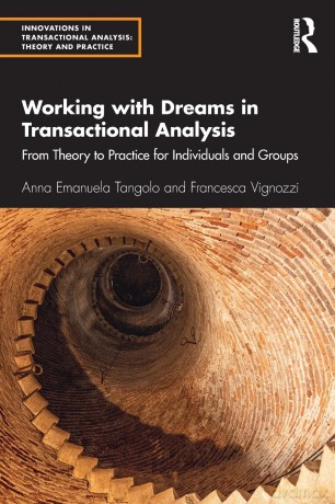 Working with Dreams in Transactional Analysis: From Theory to Practice for Individuals and Groups (Innovations in Transactional Analysis: Theory and Practice) - Anna Emanuela Tangolo [KSIĄŻKA]