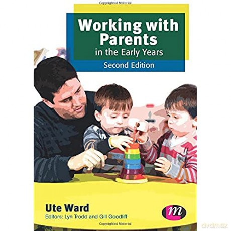 Working with Parents in the Early Years (Early Childhood Studies Series) - Ute Ward [KSIĄŻKA]