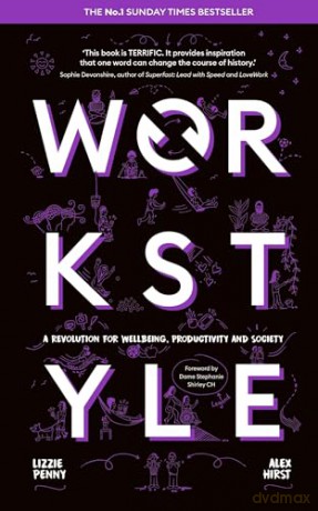 Workstyle: A revolution for wellbeing, productivity and society - Alex Hirst [KSIĄŻKA]
