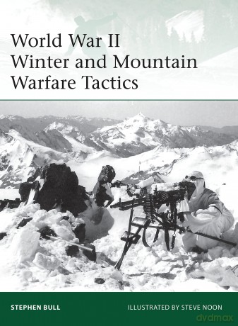 World War II Winter and Mountain Warfare Tactics: 193 (Elite) - Dr Stephen Bull [KSIĄŻKA]