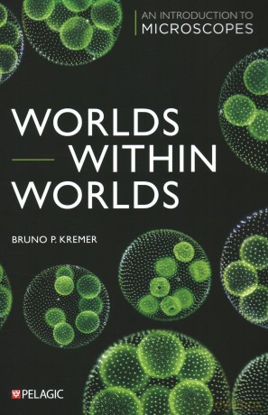 Worlds within Worlds: An Introduction to Microscopes - Bruno Kremer [KSIĄŻKA]