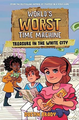 World's Worst Time Machine: Treasure in the White City (Volume 2) (World's Worst Time Machine, 2) - Dustin Brady [KSIĄŻKA]