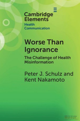Worse Than Ignorance: The Challenge of Health Misinformation (Elements in Health Communication) - Peter J. Schulz [KSIĄŻKA]