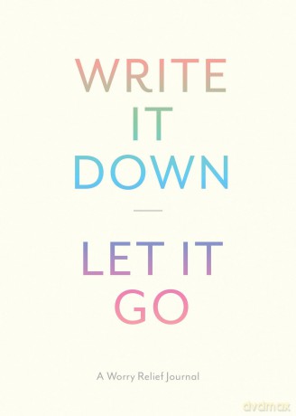 Write It Down, Let It Go: A Worry Relief Journal - Chronicle Books [KSIĄŻKA]