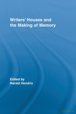 Writers' Houses and the Making of Memory (Routledge Research in Cultural and Media Studies) - Paul W. Glimcher [KSIĄŻKA]