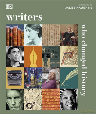 Writers Who Changed History: DK History Changers - Dk [KSIĄŻKA]