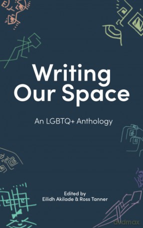 Writing Our Space: An LGBTQ+ Anthology - Arkbound Foundation [KSIĄŻKA]